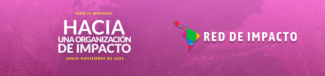Sesión 5: Hacia una organización de Impacto