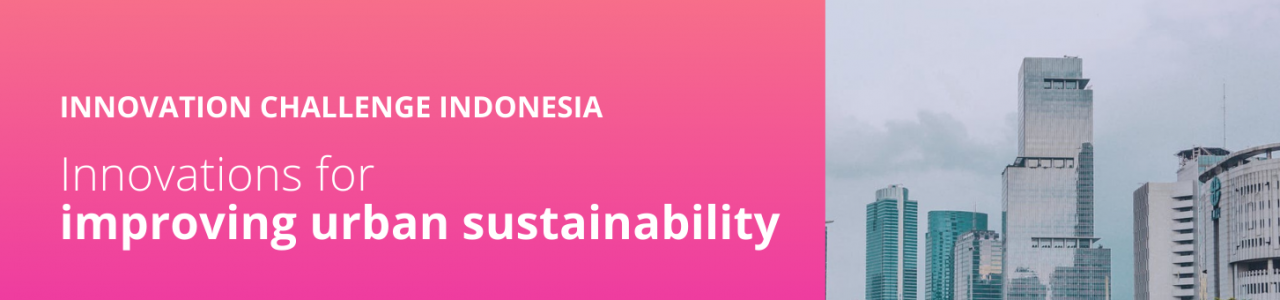 Innovation Challenge Indonesia: urban sustainability