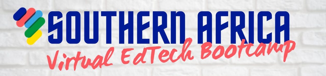 Virtual EdTech Bootcamp – Southern African