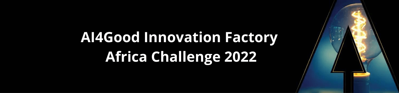 AI4Good Innovation Factory Africa Challenge 2022
