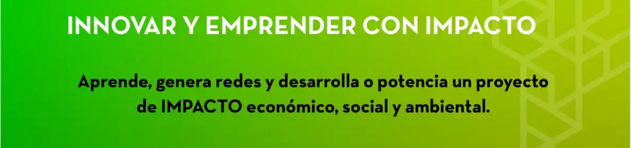Innova y emprende con impacto