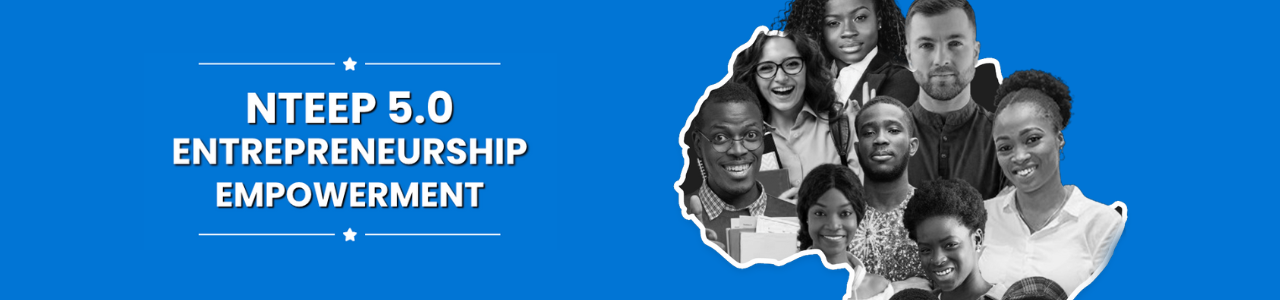 NTEEP 5.0 Entrepreneurship Empowerment For African Startups