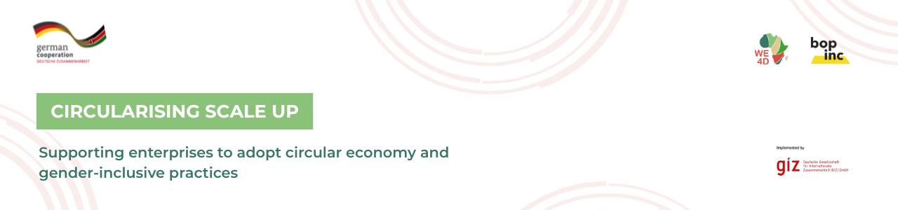Circularising Scale-Up Project Cohort 2 – Kenya
